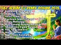 Lagu FULL ALBUM REMIX LAGU ROHANI Paling Syadu TERBARU 2026 Full Bass BY JIRO MUSIC | Kumenang Kumenang