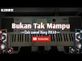 Download Lagu Cek Sound - Bukan Tak Mampu (Mirnawati) | By Korg PA 50