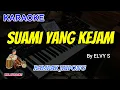 Download Lagu SUAMI YANG KEJAM - ELVY S - KARAOKE DANGDUT KOPLO