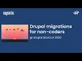 Drupal migrations for non-coders