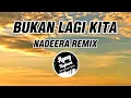 Download Lagu Nadeera - Bukan Lagi Kita AJL39 Remix - Ageng Keyboard