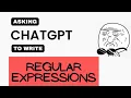 I asked ChatGPT to write me Regular Expressions