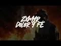 Dolor y Fe - Zxmyr (Lyric Video)