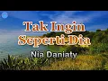 Download Lagu Tak Ingin Seperti Dia - Nia Daniaty (lirik Lagu) | Lagu Indonesia  ~ bagai petir di siang hari
