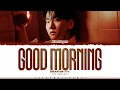 Download Lagu BAEKHYUN 'Good Morning' Lyrics (백현 Good Morning 가사) [Color Coded Han_Rom_Eng] | ShadowByYoongi