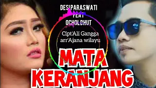MATA KERANJANG - DESI PARASWATI feat OCHOL DHUT