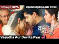 Download Lagu Vasudha Serial | Upcoming Episode Twist | 10 Sept 2025 | Vasudha \u0026 Dev Ka Pyar Romantic | New Twist
