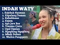 Download Lagu INDAH WATY FULL ALBUM TERBARU 2025‼️ Kepalang Demen - kejebak Nyaman indah wati