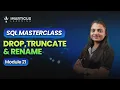DROP TRUNCATE RENAME in SQL A Practical Overview Module 21