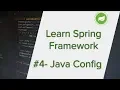 Spring Framework Tutorial - Part 4 Using Spring Java Configuration