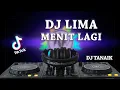 Download Lagu DJ MAK TOLONGLAH X Lima Menit Lagi ( DJ Tanaik )