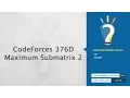 CodeForces 376D - Maximum Submatrix 2