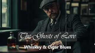 the ghosts of love whiskey u0026 cigar blues guitar soul blues guitar music