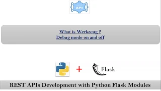 What is Werkzeug and debug mode on and off REST APIs Development with Python Flask Frameworks