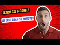 Learn CSS Modules In Less Than 10 Minutes
