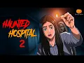 Download Lagu Haunted Hospital Part 2 | Hindi Horror Stories | Scary Pumpkin | Animated Stories