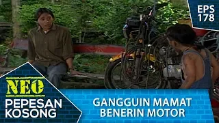 bintang alias komeng gangguin mamat neo pepesan kosong eps 178
