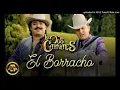 Los Dos Carnales - El Borracho (Video Oficial)