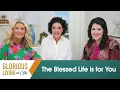 Glorious Living with Cathy The Blessed Life is for You
