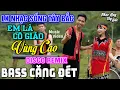 Lagu NHẠC SỐNG TÂY BẮC EM LÀ CÔ GIÁO VÙNG CAO | LK DISCO NHẠC SỐNG THÔN QUÊ REMIX  BASS CĂNG ĐÉT