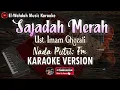 Lagu SAJADAH MERAH (Cipt. Imam Ghozali) Karaoke - Nada Putri (Fm) - Qasidah Karaoke - Audio HD