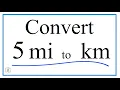 How to Convert 5 Miles to Kilometers 5 mi to km