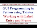 GUI Programming in Python Using Tkinter Working with Label and Frame