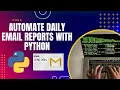 Automate Daily Email Reports with Python - Beginner s Step by Step Tutorial