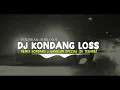 Download Lagu DJ MASHUP FULL STYLE KONDANG X GAMELAN -DJ TEBANG REMIX
