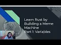 Learn Rust by Building a Meme Machine Part 1 Variables