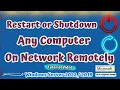 How to Remotely Restart or Shutdown Any Computer on the Network