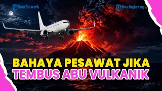 ®️🔴 UPDATE❗MENGAPA PESAWAT TIDAK BISA MENEMBUS ABU VULKANIK GUNUNG API? INI 5 ALASANNYA❗