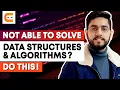 Not Able To Solve Data Structures Algorithms DO THIS DSA Tips Tricks Coding Ninjas