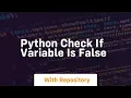 python check if variable is false