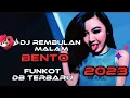 DJ Rembulan malam X Bento #Funkot hard terbaru 2023 🔥happy enjoy
