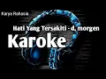 Download Lagu Hati Yang Tersakiti - d, Morgen ❗ KAROKE