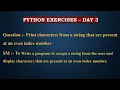 python problem Day 3 print characters from a string that are present at an even index number