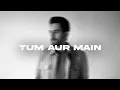 Download Lagu Bilal Khan - Tum Aur Main