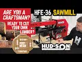 Cut your own lumber with an HFE-36 Portable Sawmill from Hud-son
