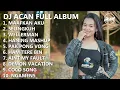 Download Lagu DJ ACAN FULL ALBUM TERBARU 2022