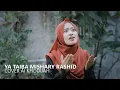 Download Lagu YA TAIBA MISHARY RASHID COVER AI KHODIJAH