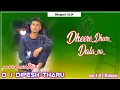 Lagu D j DIPESH THARU Dheere_Dheere_Dala_na_abhi_jagahiya_chhot_BA_Rahul_Kumar__manodhi_L.R.C_..manodhi