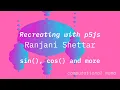 p5js Intro sessions - sin cos and more