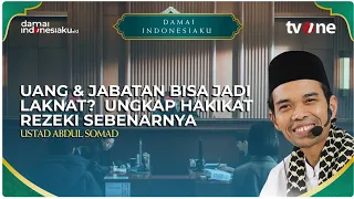 UANG & JABATAN BISA JADI LAKNAT?  Ungkap Hakikat Rezeki Sebenarnya | DAMAI INDONESIAKU