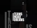 Teams Make Dreams