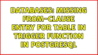 Databases Missing FROM-clause entry for table in trigger function in postgresql