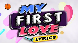 my first love lyrics video 
