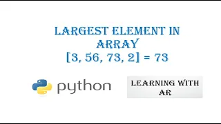 Largest Element in Array Python Program to find Largest Element in Array Python Program 5