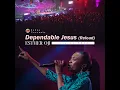 Dependable Jesus (Reload)