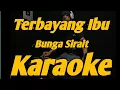 Download Lagu Terbayang Ibu Karaoke Versi Bunga Sirait || Asmidar  Pop Melayu